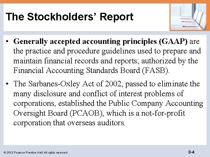 The Stockholders’ Report • Generally accepted accounting principles (GAAP) are the practice and procedure
