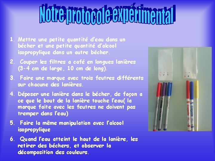 1. Mettre une petite quantité d’eau dans un bécher et une petite quantité d’alcool