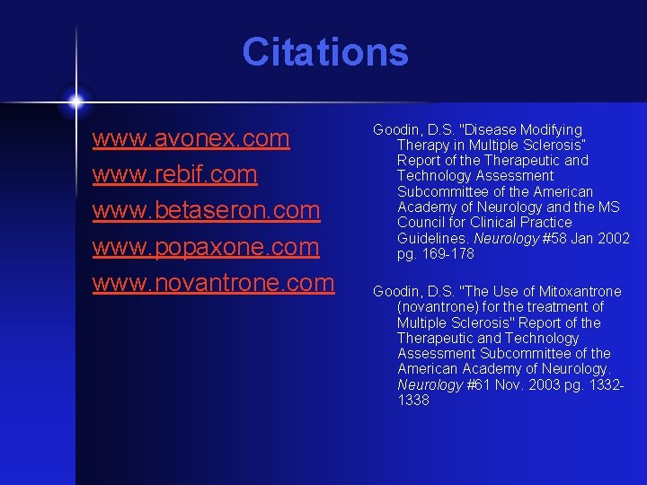 Citations www. avonex. com www. rebif. com www. betaseron. com www. popaxone. com www.