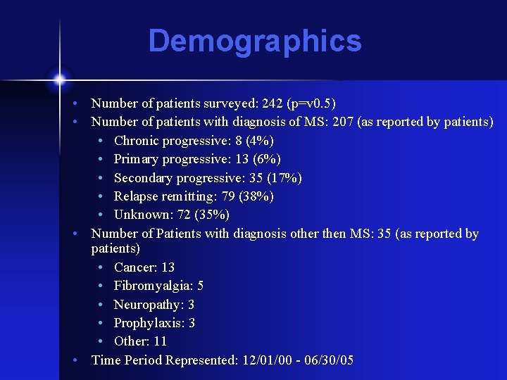 Demographics • Number of patients surveyed: 242 (p=v 0. 5) • Number of patients