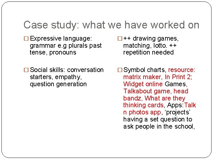 Case study: what we have worked on � Expressive language: � ++ drawing games,