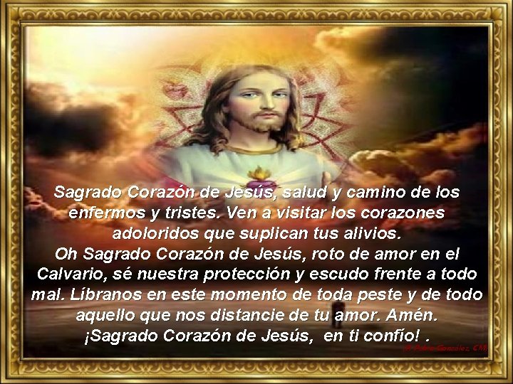 Sagrado Corazón de Jesús, salud y camino de los enfermos y tristes. Ven a