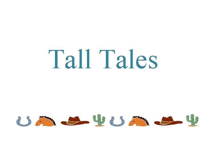 Tall Tales 