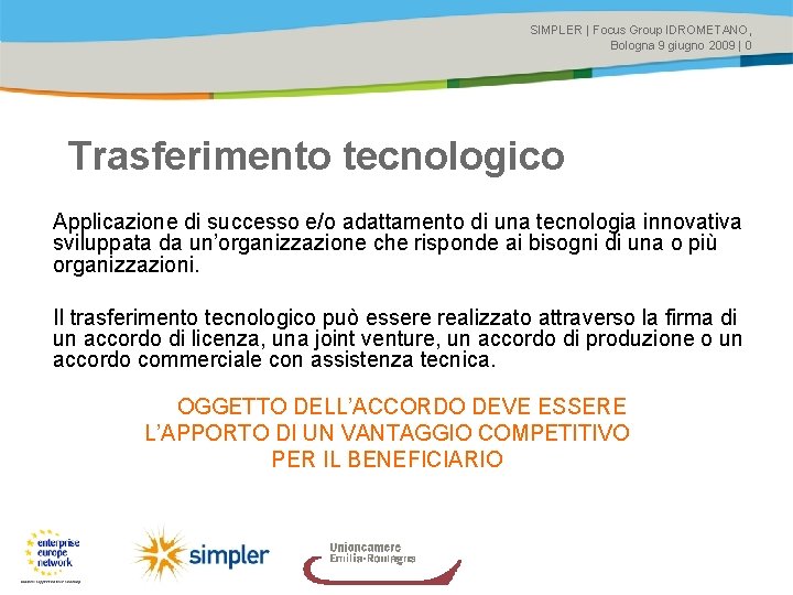 SIMPLER | Focus Group IDROMETANO, Bologna 9 giugno 2009 | 0 Trasferimento tecnologico Applicazione