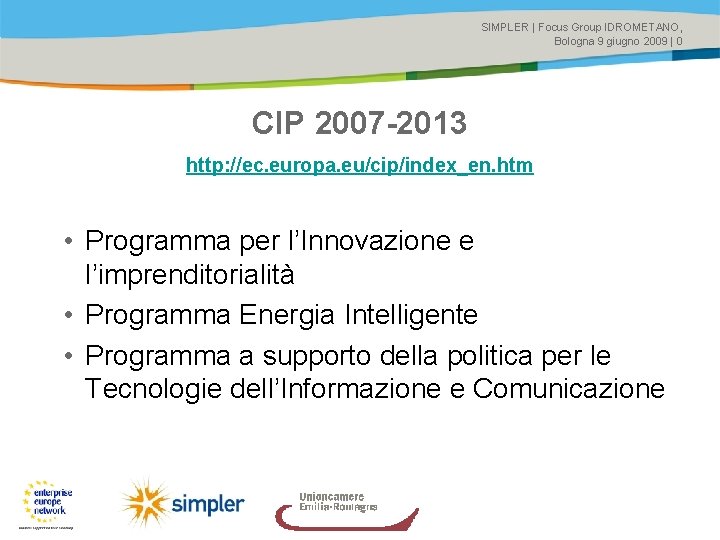 SIMPLER | Focus Group IDROMETANO, Bologna 9 giugno 2009 | 0 CIP 2007 -2013