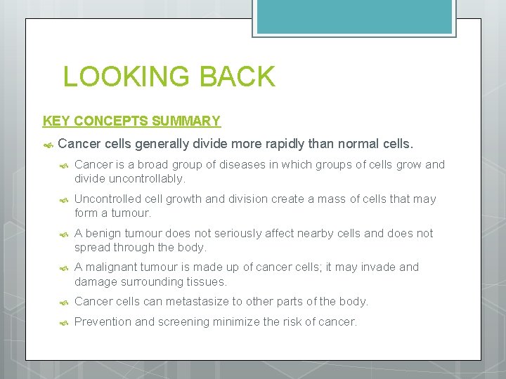 LOOKING BACK KEY CONCEPTS SUMMARY Cancer cells generally divide more rapidly than normal cells.