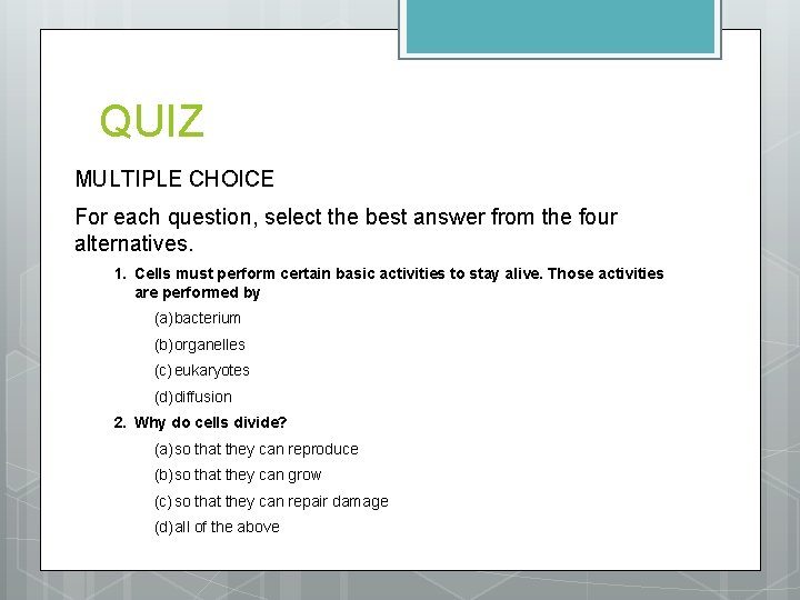 QUIZ MULTIPLE CHOICE For each question, select the best answer from the four alternatives.