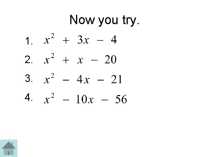 Now you try. 1. 2. 3. 4. 