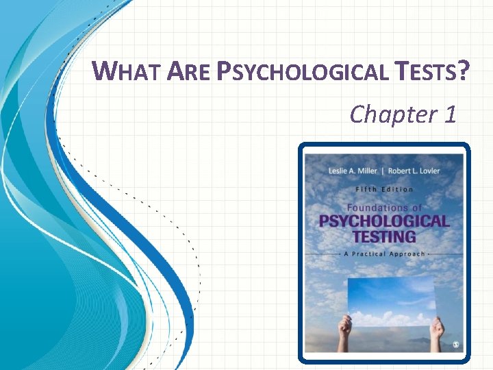 WHAT ARE PSYCHOLOGICAL TESTS? Chapter 1 
