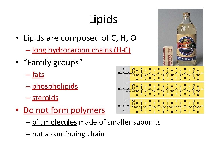 Lipids • Lipids are composed of C, H, O – long hydrocarbon chains (H-C)