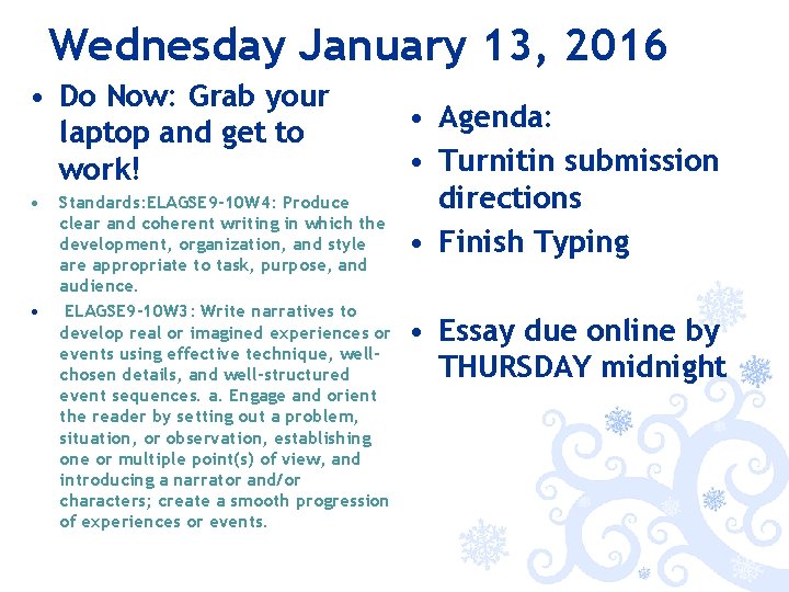 Wednesday January 13, 2016 • Do Now: Grab your laptop and get to work!