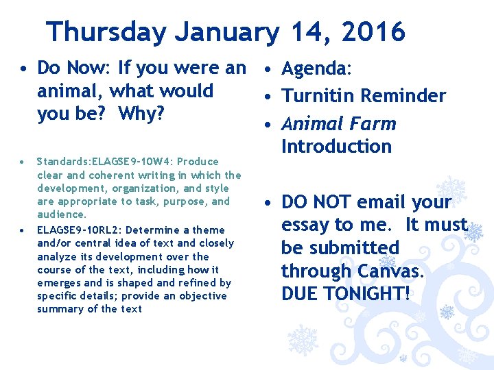 Thursday January 14, 2016 • Do Now: If you were an • Agenda: animal,