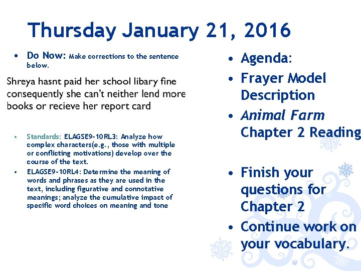 Thursday January 21, 2016 • Do Now: Make corrections to the sentence below. •