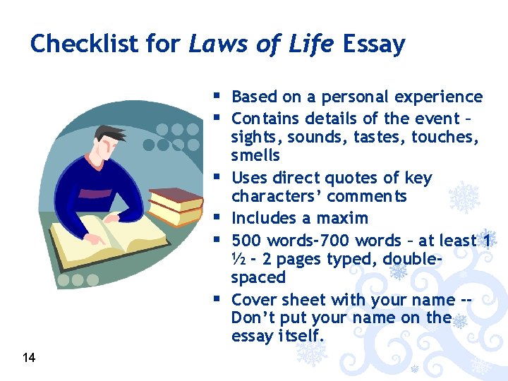 Checklist for Laws of Life Essay § Based on a personal experience § Contains