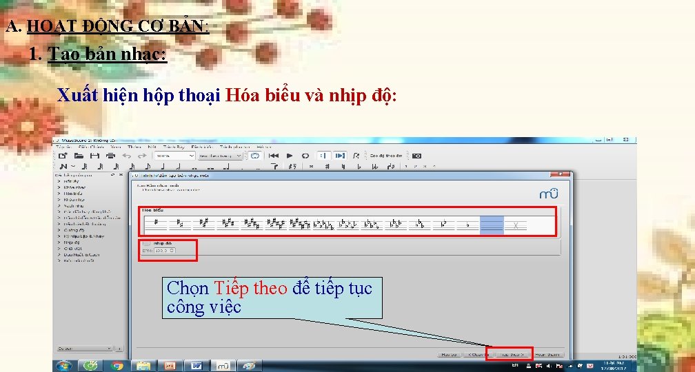 A. HOẠT ĐỘNG CƠ BẢN: 1. Tạo bản nhạc: Xuất hiện hộp thoại Hóa