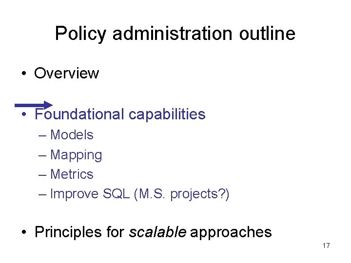 Policy administration outline • Overview • Foundational capabilities – Models – Mapping – Metrics