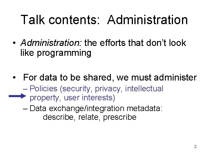 Talk contents: Administration • Administration: the efforts that don’t look like programming • For