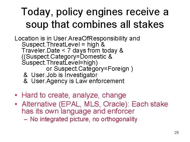 Today, policy engines receive a soup that combines all stakes Location is in User.