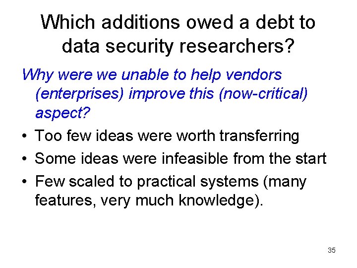 Which additions owed a debt to data security researchers? Why were we unable to