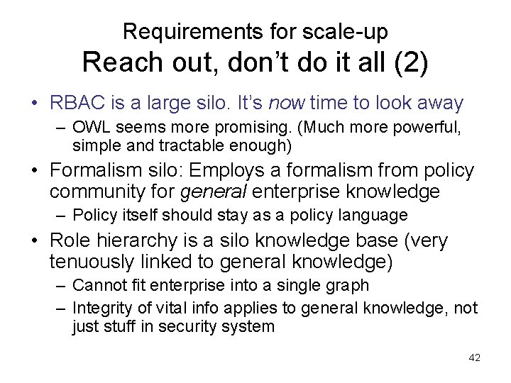 Requirements for scale-up Reach out, don’t do it all (2) • RBAC is a