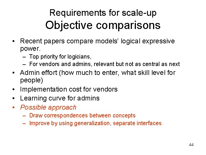 Requirements for scale-up Objective comparisons • Recent papers compare models’ logical expressive power. –