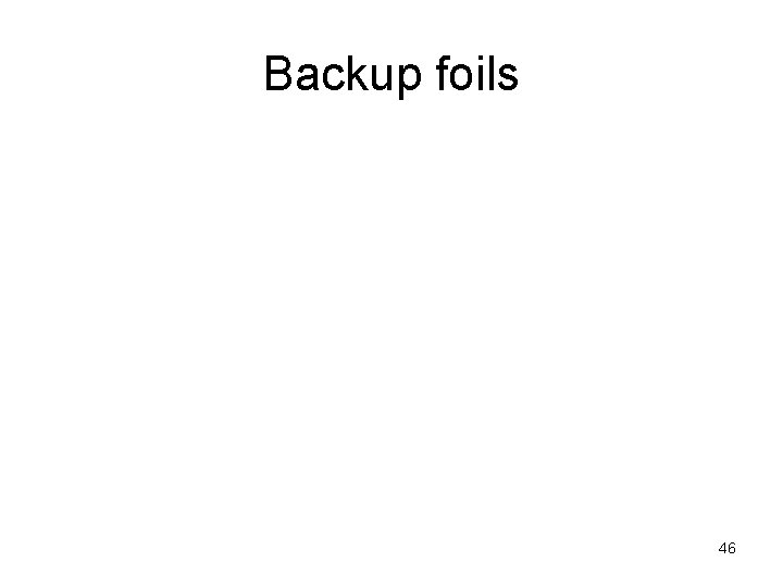 Backup foils 46 