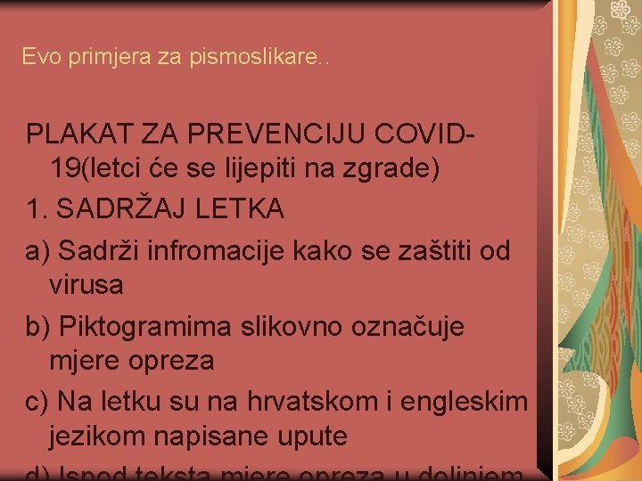 Evo primjera za pismoslikare. . PLAKAT ZA PREVENCIJU COVID 19(letci će se lijepiti na