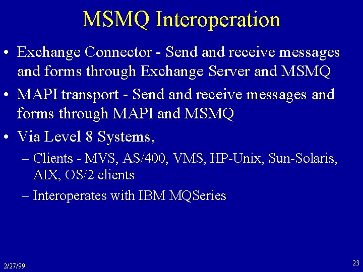 MSMQ Interoperation • Exchange Connector - Send and receive messages and forms through Exchange