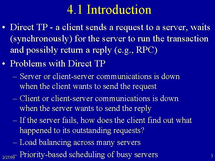 4. 1 Introduction • Direct TP - a client sends a request to a