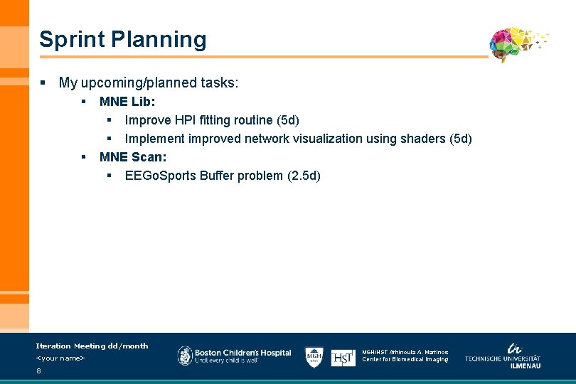 Sprint Planning § My upcoming/planned tasks: § § MNE Lib: § Improve HPI fitting