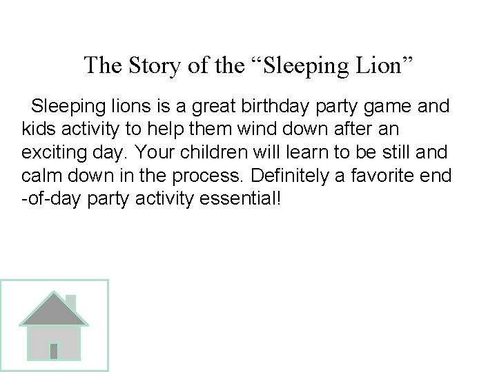 The Story of the “Sleeping Lion” Sleeping lions is a great birthday party game