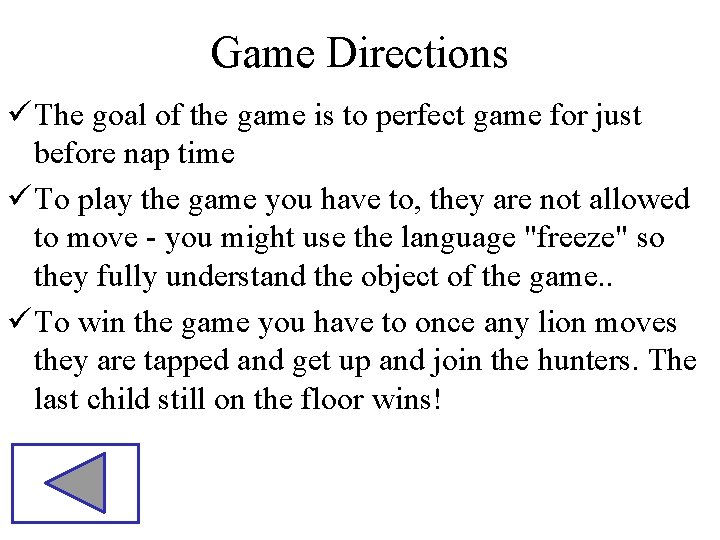 Game Directions ü The goal of the game is to perfect game for just