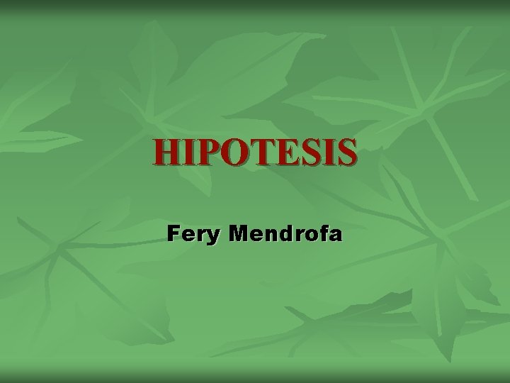 HIPOTESIS Fery Mendrofa 