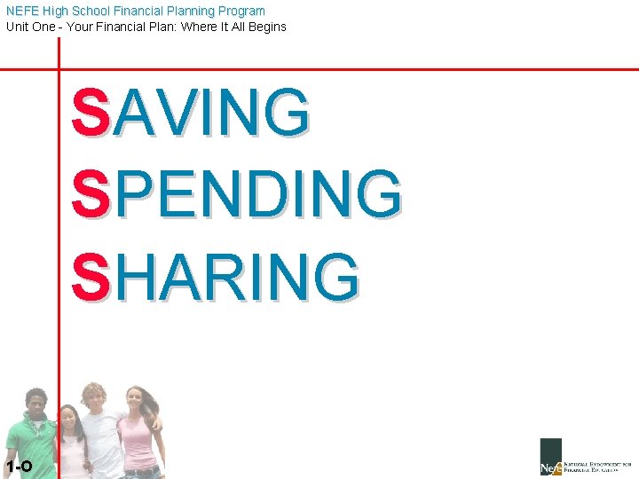 NEFE High School Financial Planning Program Unit One - Your Financial Plan: Where It