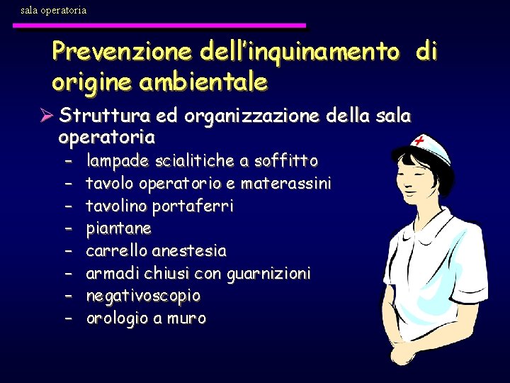 sala operatoria Prevenzione dell’inquinamento di origine ambientale Ø Struttura ed organizzazione della sala operatoria