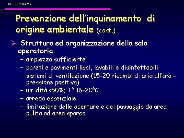 sala operatoria Prevenzione dell’inquinamento di origine ambientale (cont. ) Ø Struttura ed organizzazione della