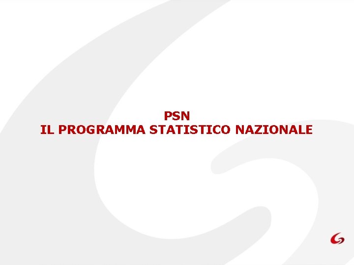 PSN IL PROGRAMMA STATISTICO NAZIONALE 