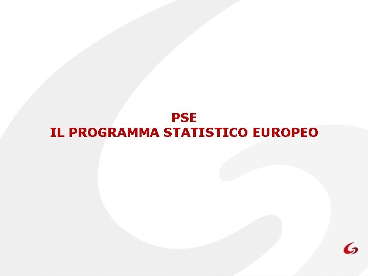 PSE IL PROGRAMMA STATISTICO EUROPEO 