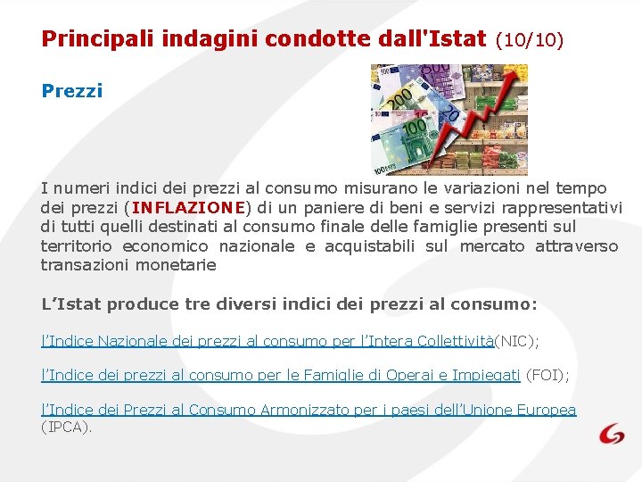 Principali indagini condotte dall'Istat (10/10) Prezzi I numeri indici dei prezzi al consumo misurano
