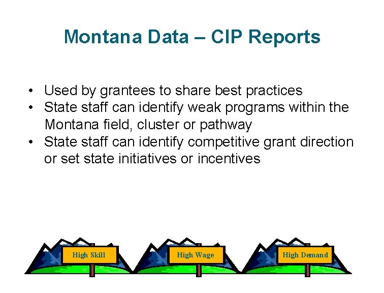 Montana Data – CIP Reports • Used by grantees to share best practices •