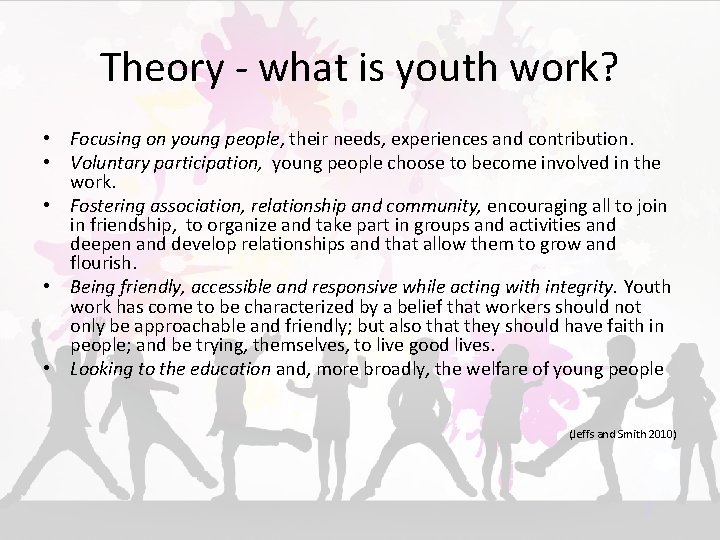 Theory - what is youth work? • Focusing on young people, their needs, experiences