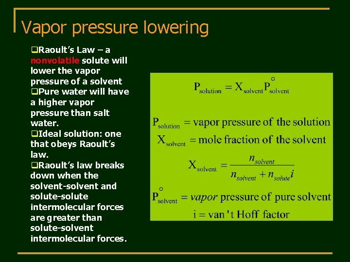 Vapor pressure lowering q. Raoult’s Law – a nonvolatile solute will lower the vapor