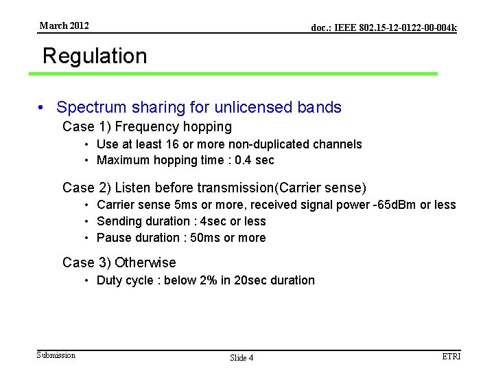 March 2012 doc. : IEEE 802. 15 -12 -0122 -00 -004 k Regulation •