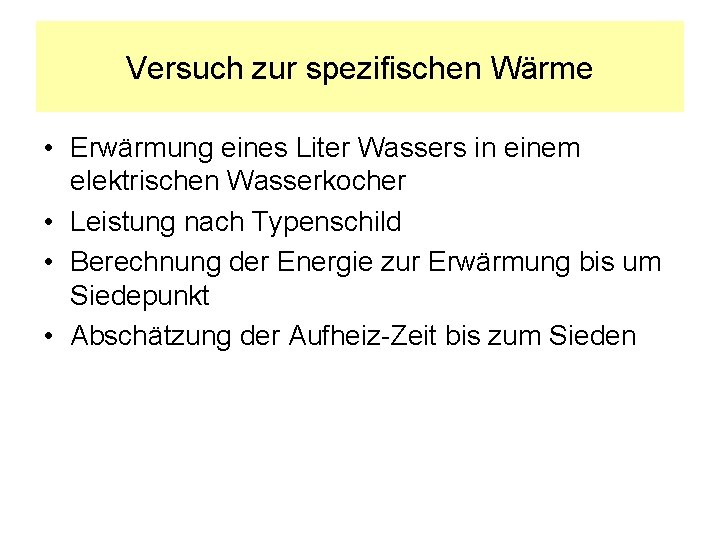 Versuch zur spezifischen Wärme • Erwärmung eines Liter Wassers in einem elektrischen Wasserkocher •