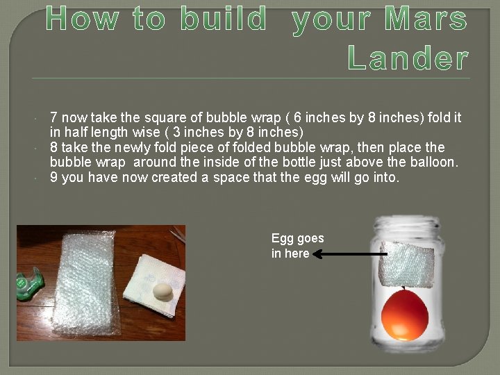  7 now take the square of bubble wrap ( 6 inches by 8