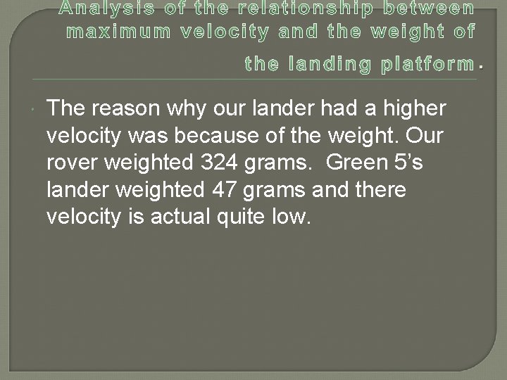 . The reason why our lander had a higher velocity was because of the