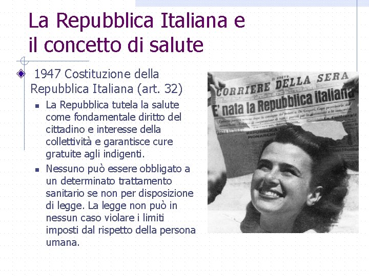 La Repubblica Italiana e il concetto di salute 1947 Costituzione della Repubblica Italiana (art.