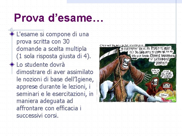 Prova d’esame… L'esame si compone di una prova scritta con 30 domande a scelta