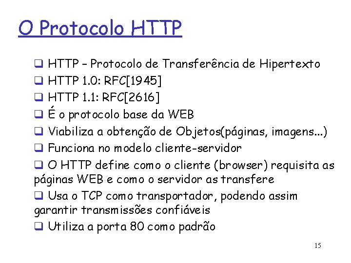 O Protocolo HTTP q HTTP – Protocolo de Transferência de Hipertexto q HTTP 1.