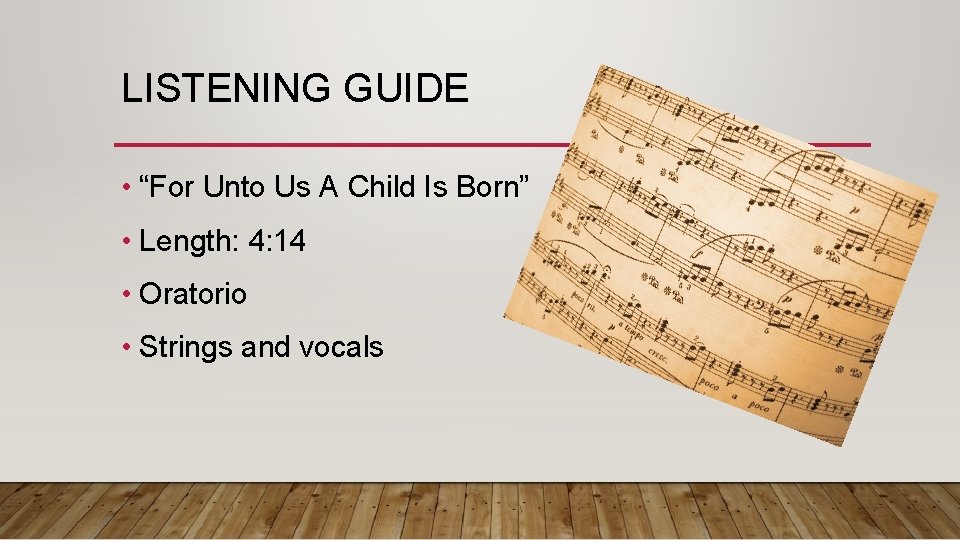 LISTENING GUIDE • “For Unto Us A Child Is Born” • Length: 4: 14